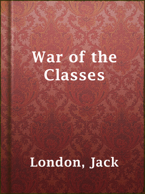 Title details for War of the Classes by Jack London - Available